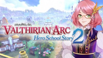 Valthirian Arc: Hero School Story 2 Diumumkan untuk PC